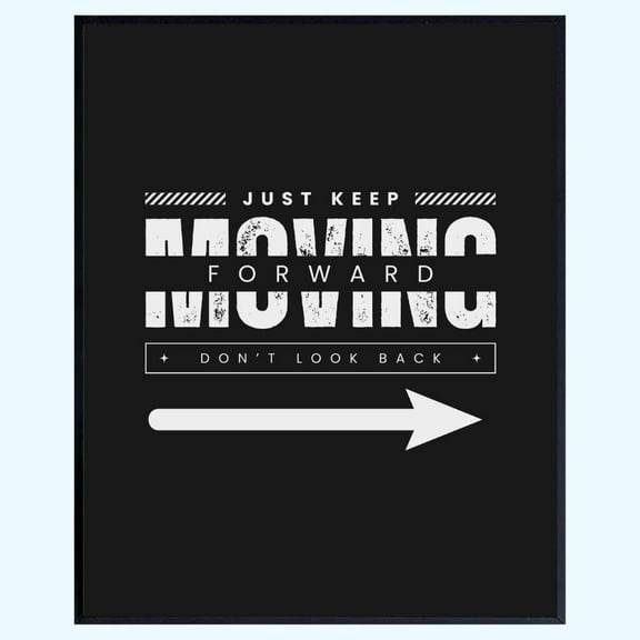 Just Keep Moving Forward Wall Art Inspirational Poster for Home Gym or Office, Motivational Decor for Everyday Hustle