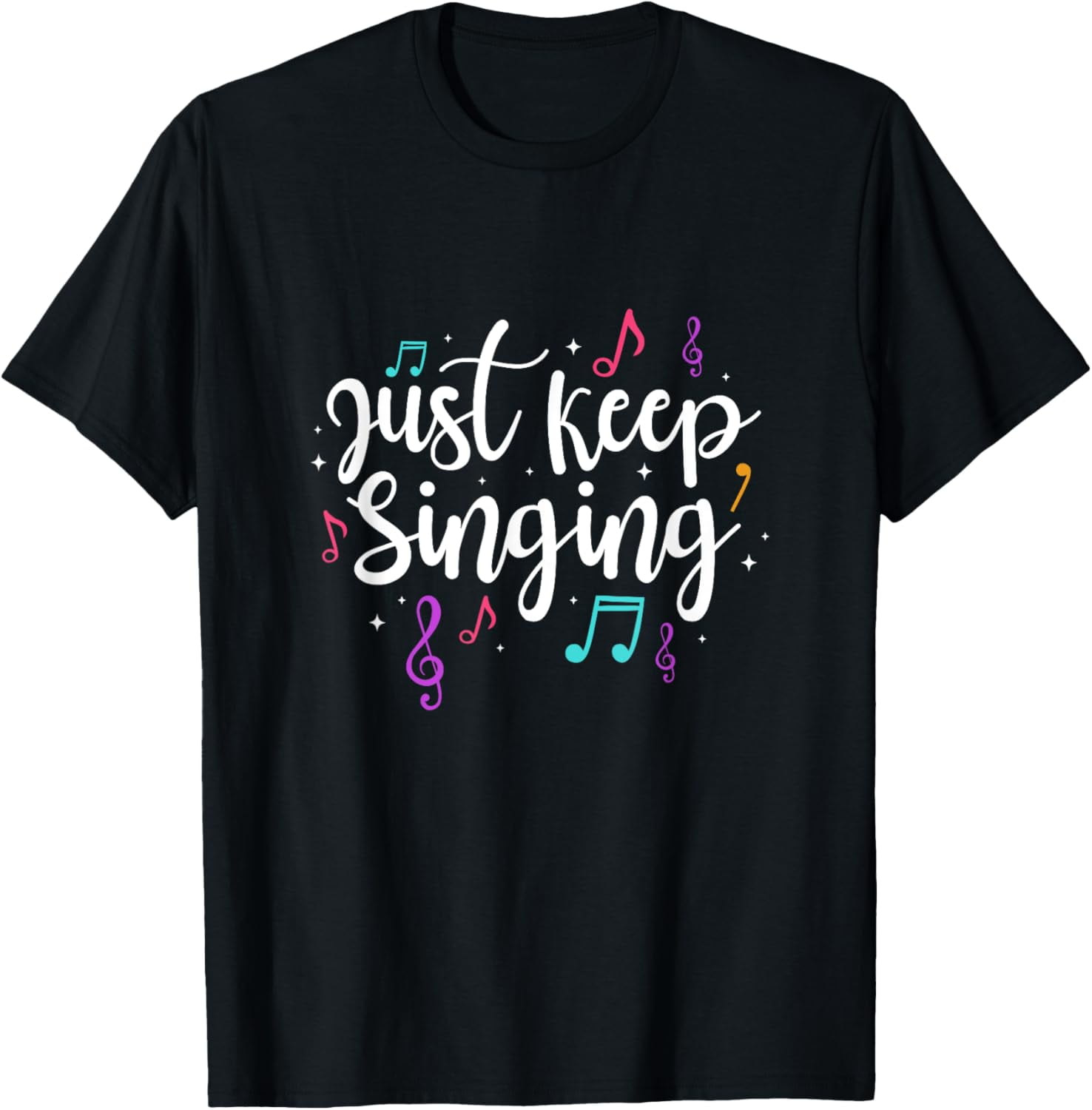 Just Keep Singing Singer Music Teacher Motivational T-Shirt - Walmart.com