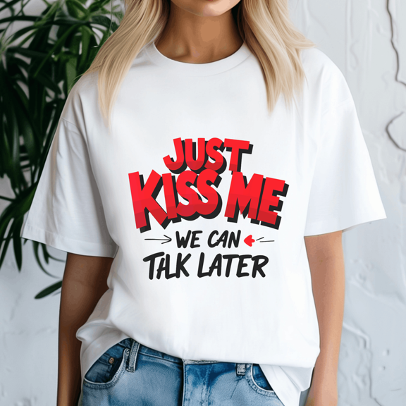 Just Kiss Me Talk Later Shirt, Mental Health Tee, We Can Talk Later