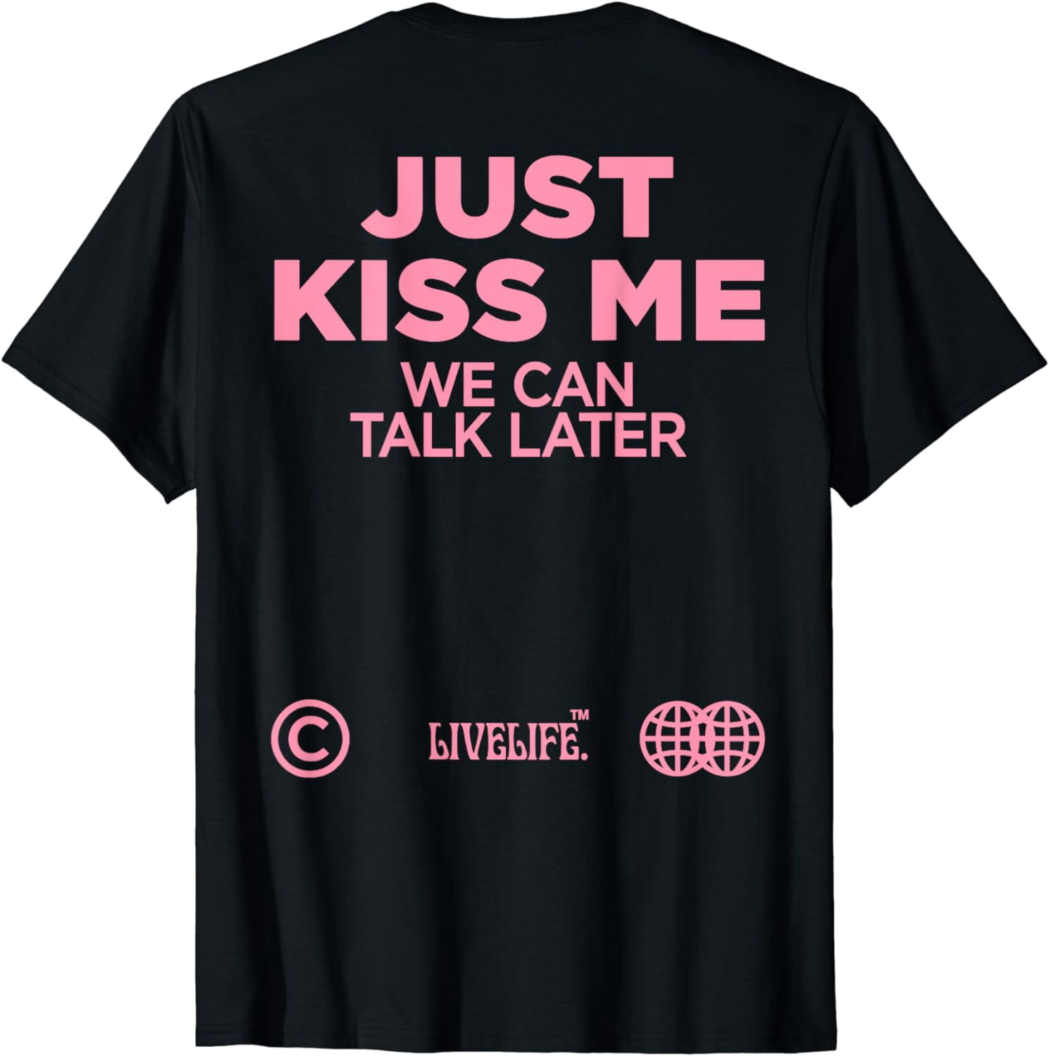 Just Kiss Me We Can Talk Later Love Valentine's Day Backprint T
