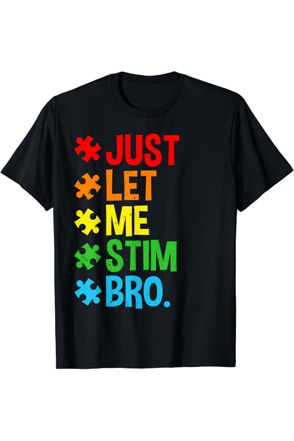 Just Let Me Stim Bro Funny Autism Awareness Autism Boys Kids T-Shirt