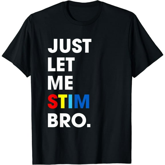 Just Let Me Stim Bro Funny Autism Awareness Month Kids Boys T-Shirt