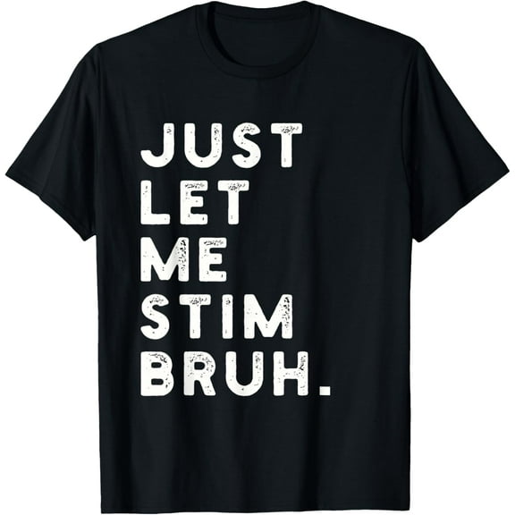 Just Let Me Stim Bro Funny Autism Awareness Month Kids Boys T-Shirt