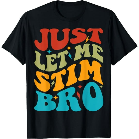 Just Let Me Stim Bro Kids Funny Autism Awareness Month Boys T-Shirt