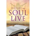 thumbnail image 1 of Just Let My Soul Live, (Paperback), 1 of 1