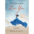 thumbnail image 1 of Just Let Them Love You: Book 1 from the Series: the Trinity Promise (Hardcover), 1 of 1