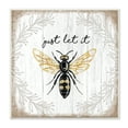 thumbnail image 1 of Stupell Industries Just Let it Be Sentiment Country Bee Pun,12 x 12,Designed by Elizabeth Tyndall, 1 of 6