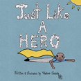 thumbnail image 1 of Just Like A Hero, 1 of 1