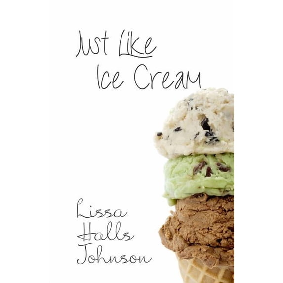Just Like Ice Cream, (Paperback)