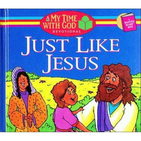 Pre-Owned Just Like Jesus: A Beginner Reader Book (My Time With God Devotional) (Hardcover) 0785279873 9780785279877