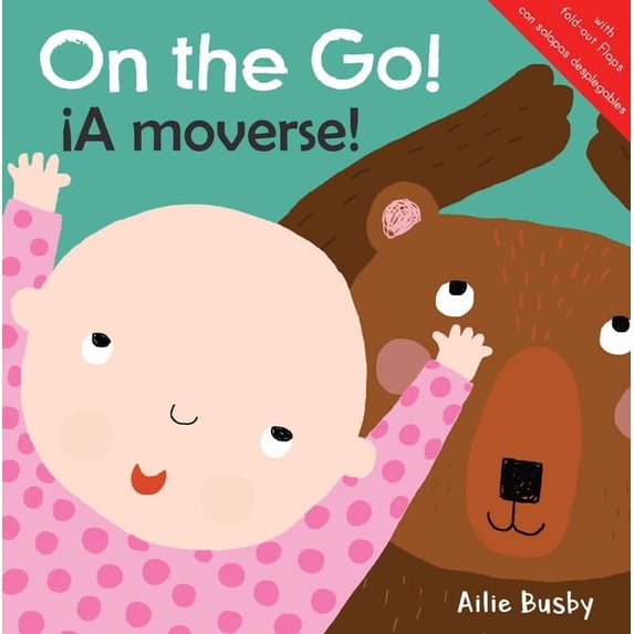 Just Like Me/¡igual Que Yo! (English/Spa On the Go!/¡A Moverse!, Book 4, (Board Book)