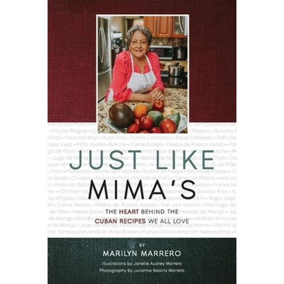 Pre-Owned Just Like Mima's: The Heart Behind the Cuban Recipes We All Love (Hardcover 9780578781488) by Marilyn Marrero