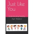 thumbnail image 1 of Just Like You: Understanding Disability, (Paperback), 1 of 1