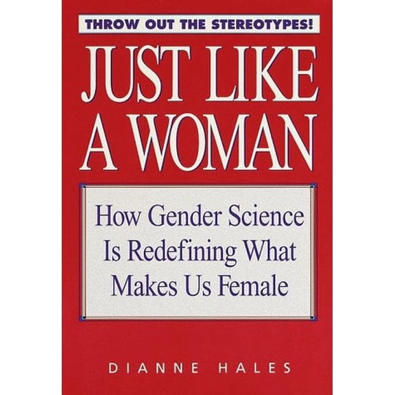 Pre-Owned Just Like a Woman : How Gender Science Is Redefining What Makes Us Female
