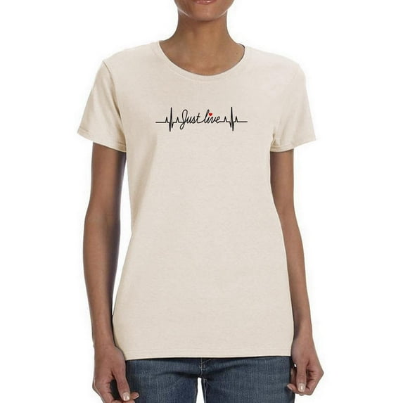 Just Live Ecg W Quote T-Shirt Women -Image by Shutterstock, Female Large