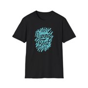 Just Living My Best Life Casual T-Shirt