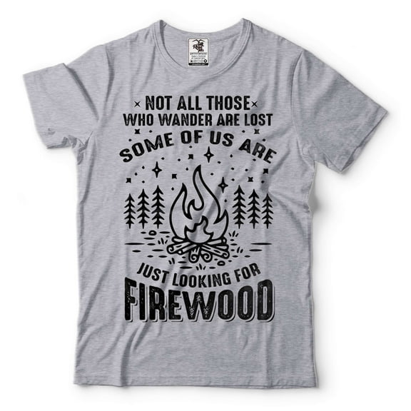 Just Looking For Firewood Shirt Hiking Camping Tees Funny Camping Shirt Hiker Camper Gifts (X-Large Grey)