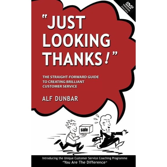 Just Looking Thanks!: The Straight-Forward Guide to Creating Brilliant Customer Service, (Paperback)