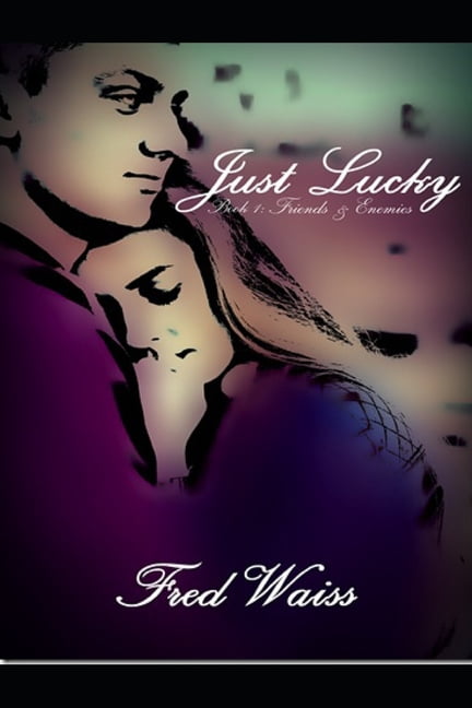 Just Lucky: Book 1: Friends and Enemies (Paperback)