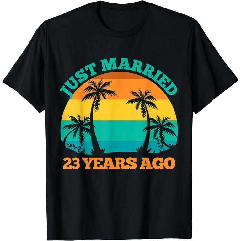 Just Married 23 Years Ago Shirt, 23rd Wedding Anniversary T Just Married 23 Years Ago Shirt, 23rd Wedding Anniversary T