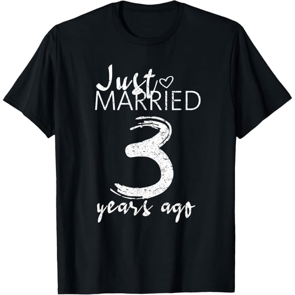 Just Married 3 Years Ago Funny 3rd Wedding Anniversary T-Shirt