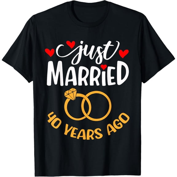 Just Married 40 Years Ago Funny 40th Wedding Anniversary T-ShirtMen's and women's gift, black and white T-shirt, size: Extra large S-4XL