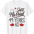 thumbnail image 1 of Just Married 49 Years Ago Funny Couple 49th Anniversary Gift T-Shirt100% cotton, 1 of 4