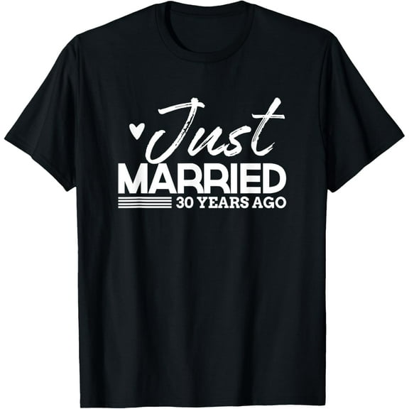 Just Married Funny 30 Year Anniversary Graphic T-ShirtMen and women, Black T-shirt, size: Extra large S-4XL