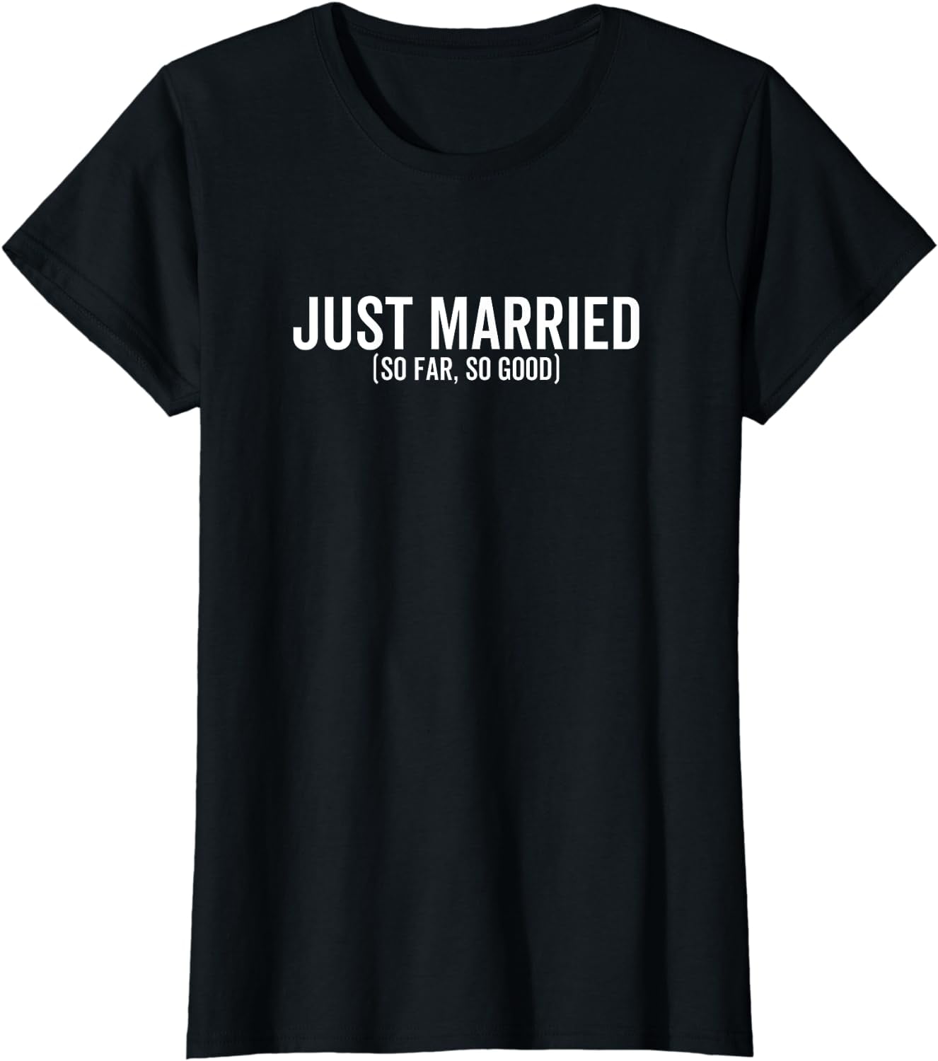 Just Married So Far So Good Wedding Bride Groom Couple T Shirt just-married-so-far-so-good-wedding-bride-groom-couple-t-shirt