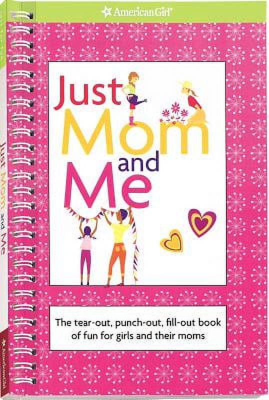 Just Mom and Me : The Tear-Out, Punch-Out, Fill-Out Book of Fun for Girls and Their Moms - image 1 of 1