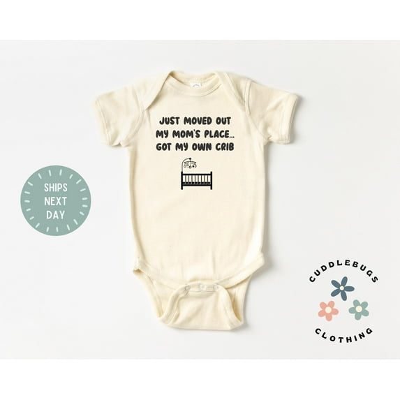 Just Moved Out My Moms Place, Funny Baby Onsies Bodysuit, Got My Own Crib, Cute Baby Clothes, Baby Shower Gift, New Baby Gift Cool Baby Clothing, Cute Baby Onesie, BABY BODYSUIT LAT 4424