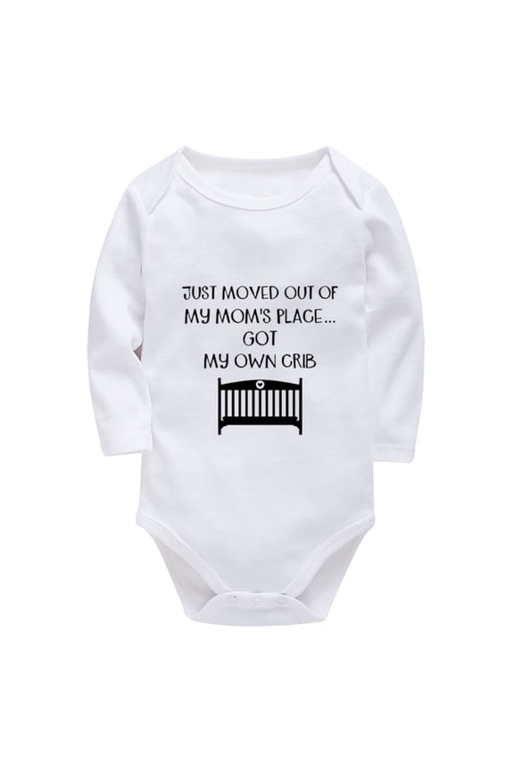 Just Moved Out Of My Mom's Place Got My Own Crib Infant Clothes Unisex Long Sleeve Baby Boy Summer Rompers White 0-3 Month B