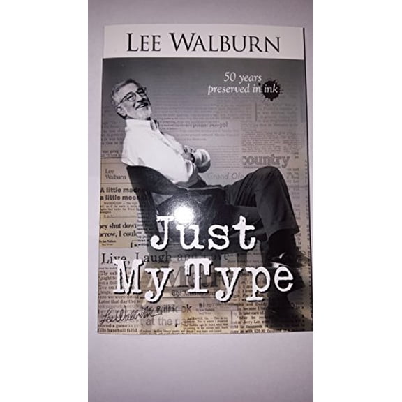 Pre-Owned Just My Type ~ 50 Years Preserved in Ink (Paperback) 0988326132 9780988326132