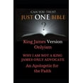 thumbnail image 1 of Just One Bible? Why I am NOT a King James Only Advocate!: An Apologetic For The Faith, (Paperback), 1 of 1