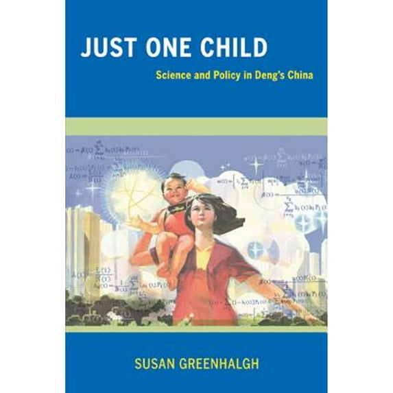 Pre-Owned Just One Child: Science and Policy in Deng's China (Paperback - Used) 0520253396 9780520253391