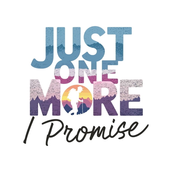 Just One More I Promise Mountain Lovers Hiking Wilderness Quotes Wall Art Sticker Designs Vinyl Stickers For Home House Walls Rooms Windows Bedroom Decoration Size (20x20 inch)