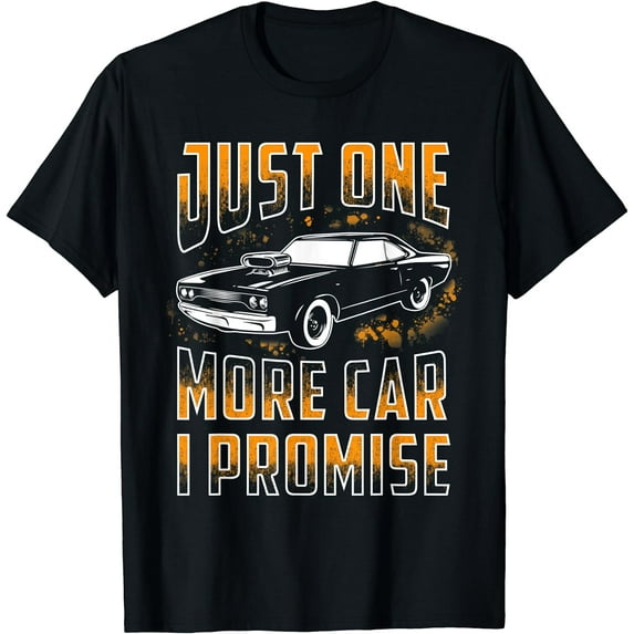 Just One More Car I Promise Shirt Funny Gift For Car Lovers