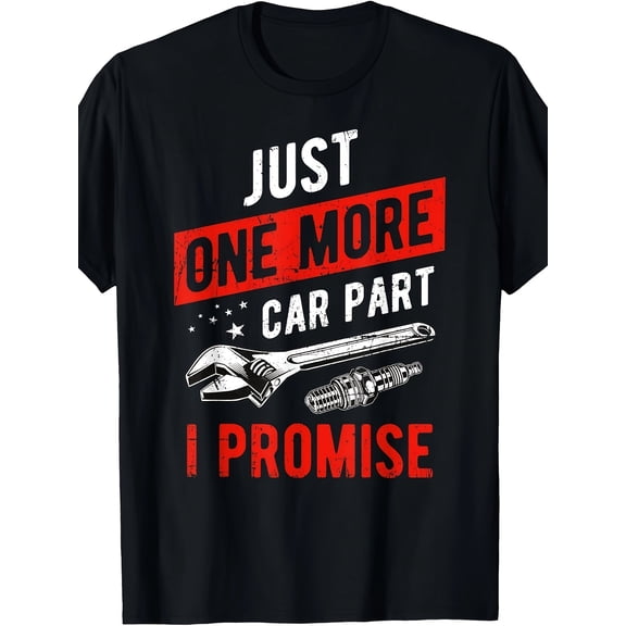 Just One More Car Part I Promise T-Shirt - Gear Head Tee220g