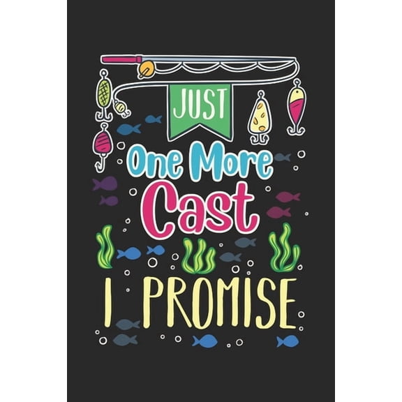 Just One More Cast I Promise: 120 Pages I 6x9 I Graph Paper 4x4 (Paperback)