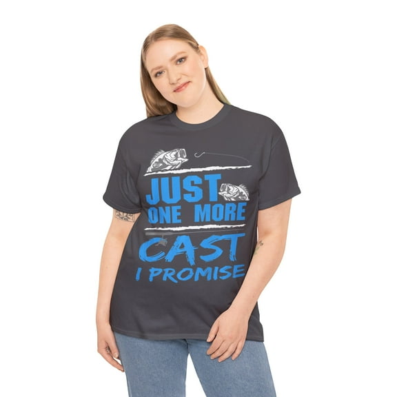 Just One More Cast I Promise Fishing T-Shirt