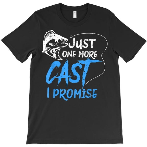 Just One More Cast I Promise Funny Fishing Angler Gift Hobby - Perfect Birthday Present H19614 T-Shirt, for Men and Women, Up to Size 5XL