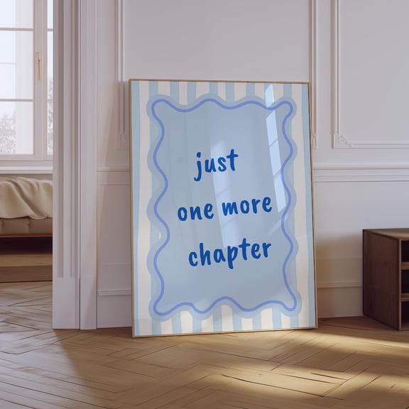 Just One More Chapter Blue Bookish Poster, Unframed Size 12x18