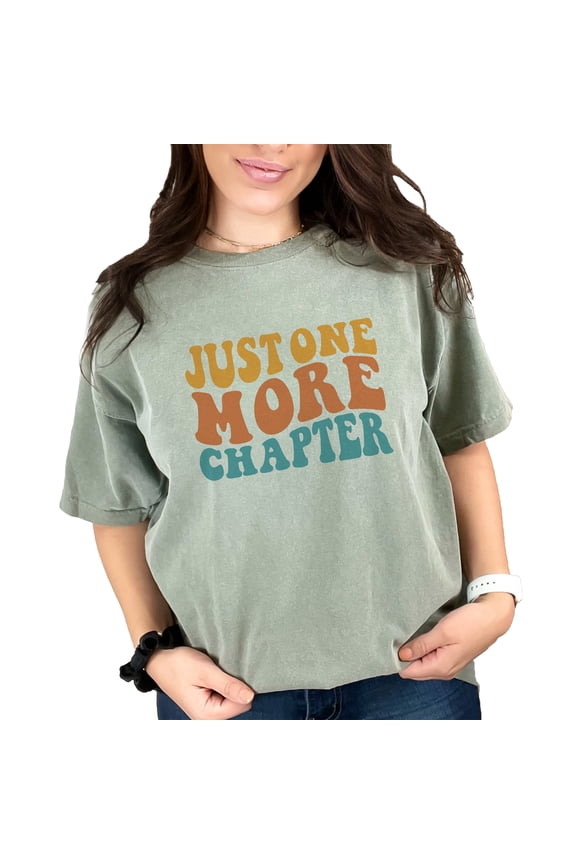 Just One More Chapter, Book Lover or Reading Enthusiast Themed, Groovy Retro Wavy Text, Moss Comfort Colors T-Shirt, Large