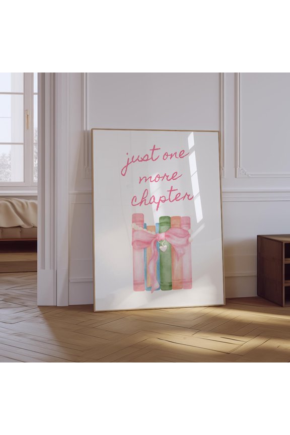 Just One More Chapter Bookish Poster, Unframed Size 8x12