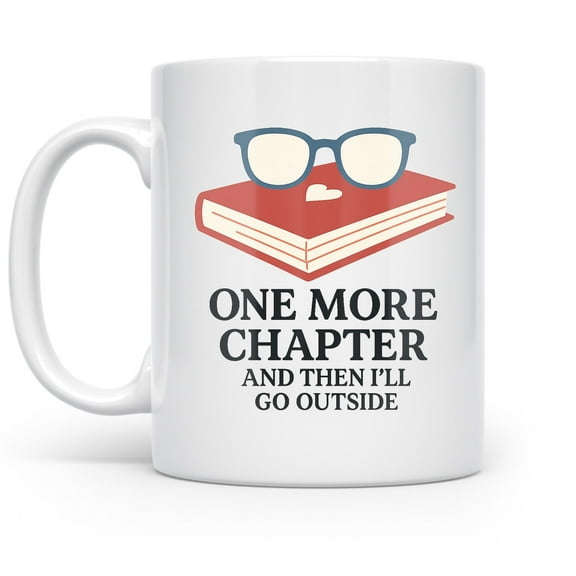 Just One More Chapter 11 oz Coffee Mug - Funny Gift for Book Lovers White Ceramic