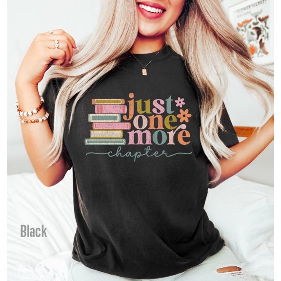 Just One More Chapter Shirt, Floral Book Sweatshirt, Reading Teacher T-shirt, Bookworm Sweater, Teacher Tee, Book Lover Gift