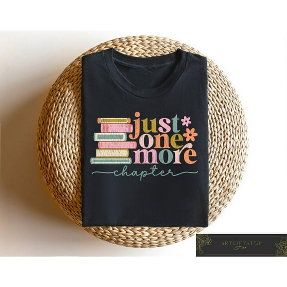 Just One More Chapter T-Shirt, Retro Books Shirt, Book Lover T-Shirt, Bookworm Mom, Book Lover Tee, Cute Book Club Outfit, F3534