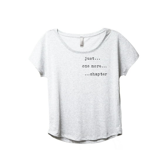 Just One More Chapter Women's Fashion Slouchy Dolman T-Shirt Tee Heather White Medium