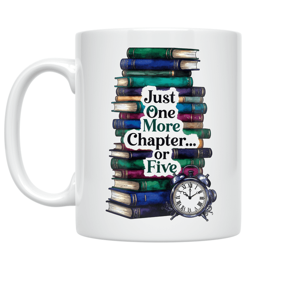 Just One More Chapter... or Five - Young Adult Fantasy Lover - 11 oz Ceramic Coffee Mug