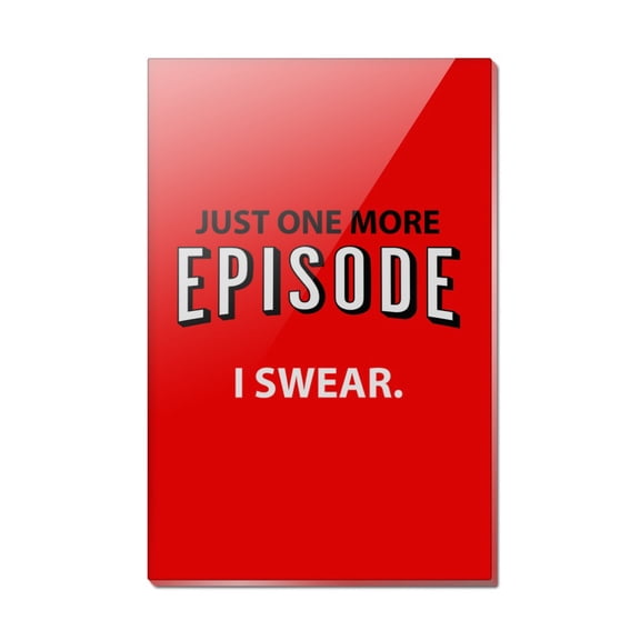 Just One More Episode I Swear Streaming TV Shows Binge Watching Rectangle Acrylic Fridge Refrigerator Magnet